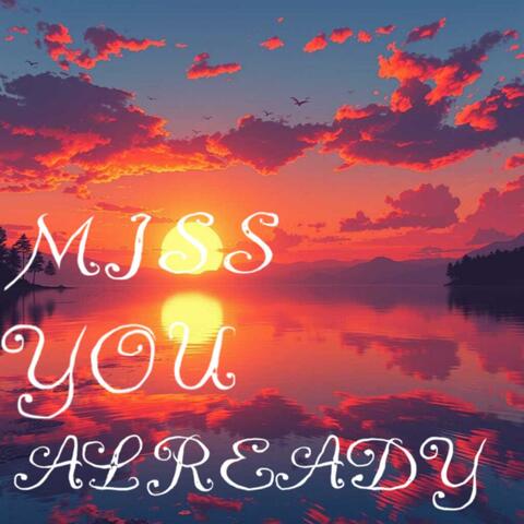 Miss You Already