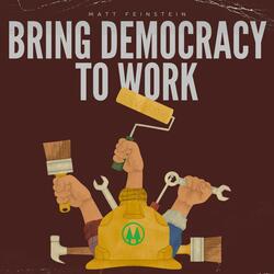 Bring Democracy to Work