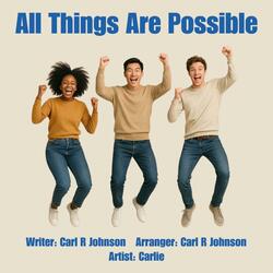 All Things Are Possible
