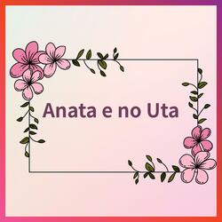 Anata e no Uta