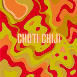 CHOTI CHIJi