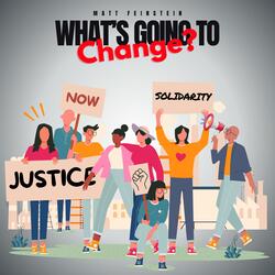 What's Going to Change?
