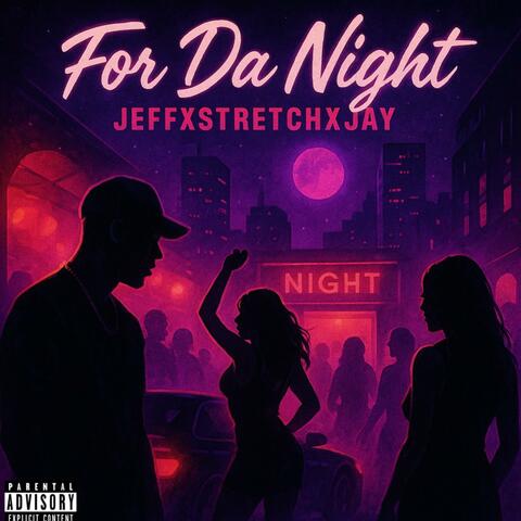 For Da Night (feat. Stretch & Jayrip)