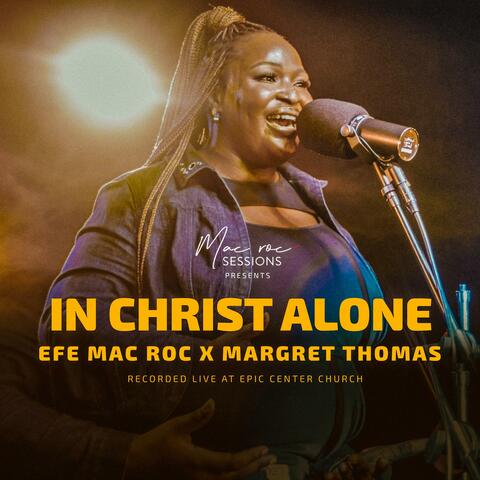 In Christ Alone (feat. Margret Thomas)