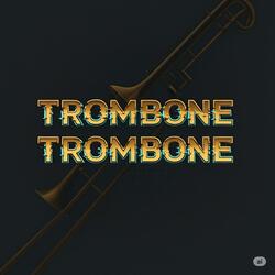 Trombone Trombone