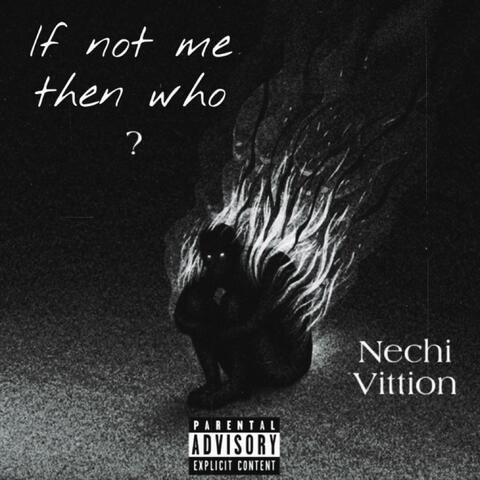 If Not Me Then Who ?