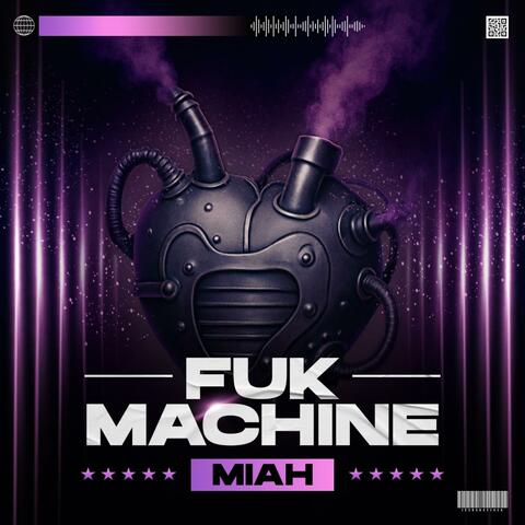 Fuk Machine (feat. AG BLAXX)