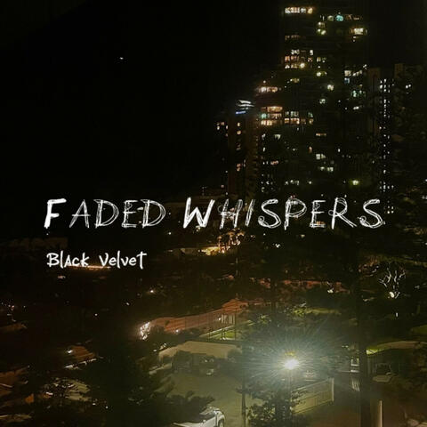 Faded Whispers