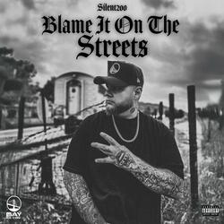 Blame It On The Streets