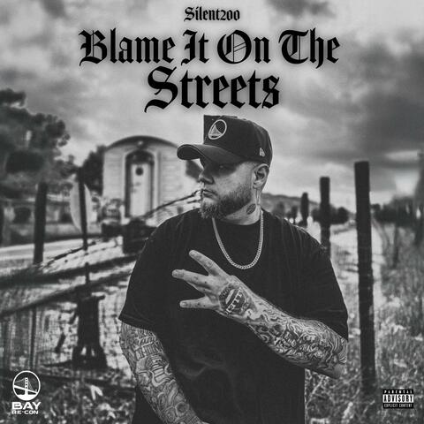 Blame It On The Streets