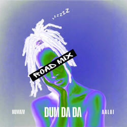 DUM DA DA  (DJ KAI ROAD MIX)