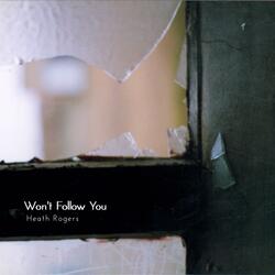 Won't Follow You
