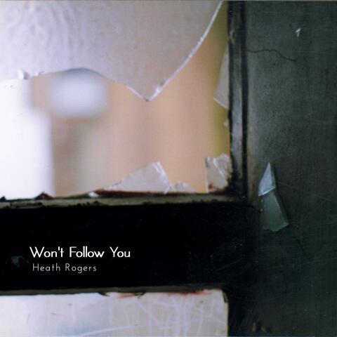 Won't Follow You