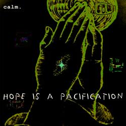 Hope is a Pacification