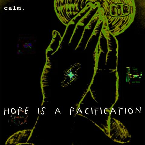 Hope is a Pacification