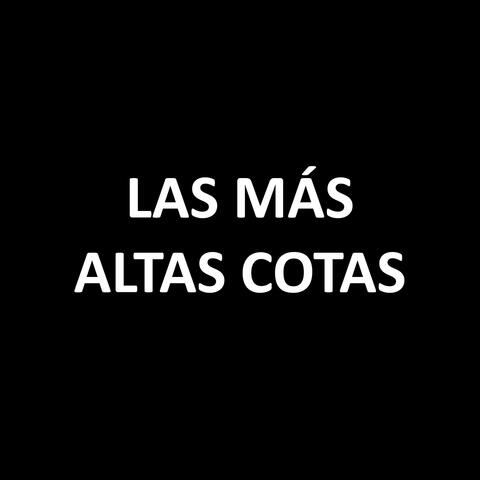 LAS MÁS ALTAS COTAS