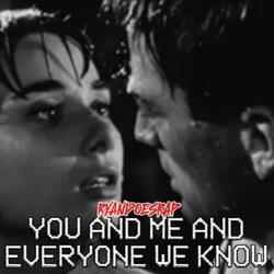 You and Me and Everyone we Know