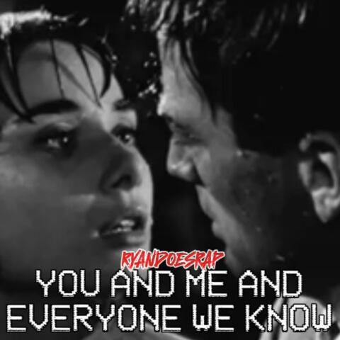 You and Me and Everyone we Know