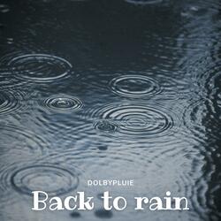 Back to rain part IV