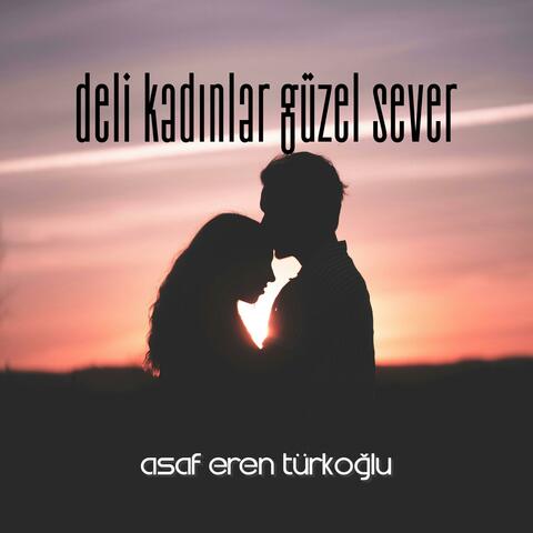 Deli Kadınlar Güzel Sever