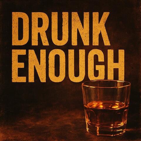 Drunk Enough
