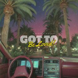 Got To Be Loved (Original Mix)