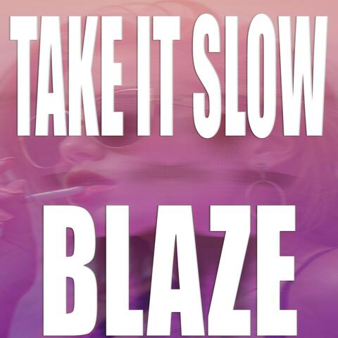 Take It Slow
