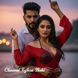 Chaand Tujhsa Nahi