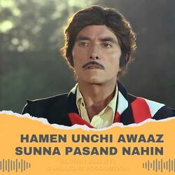 Hamen unchi awaaz sunna pasand nahin-Sachin Bharti