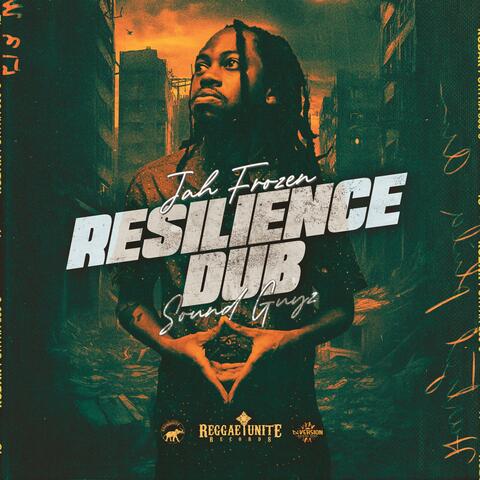 Resilience Dub (feat. Jah Frozen & Sound Guyz)