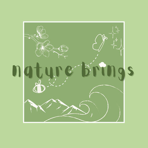 Nature Brings