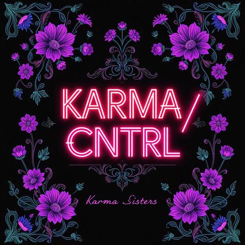 KARMA/CNTRL (Karma's My Sister)