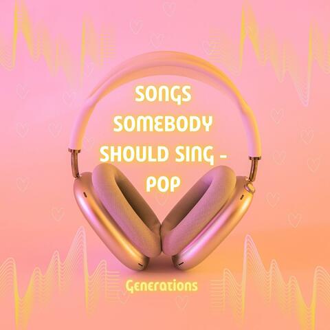 Songs Somebody Should Sing (Pop)