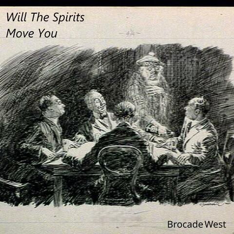 Will The Spirits Move You