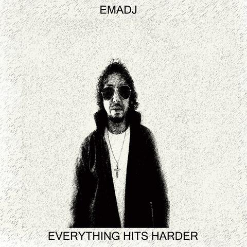 Everything Hits Harder