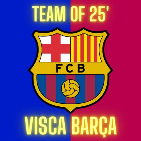 Visca Barça (Team of 25')