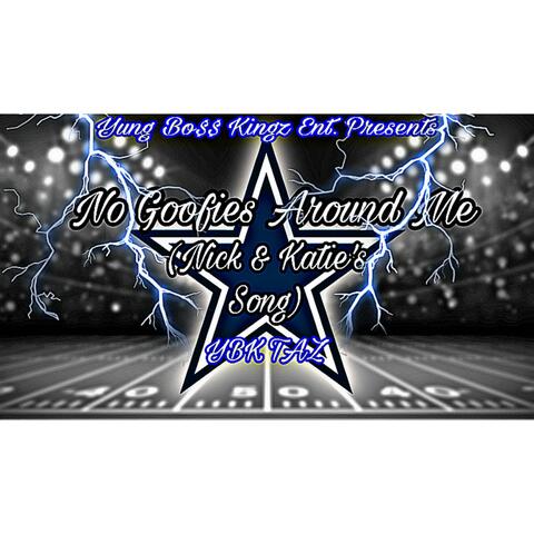 No Goofies Around Me (Nick & Katie Diss)