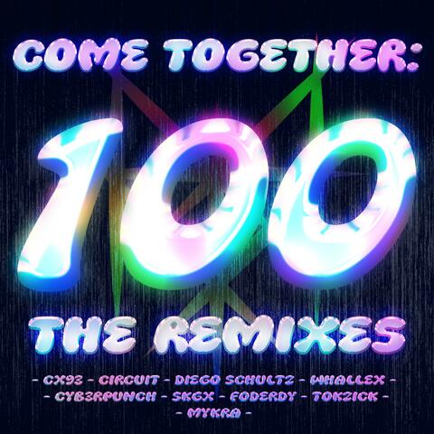 Come Together: 100: THE REMIXES
