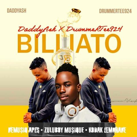Billiato (feat. DrummeRTee924, ZuluBoy Musique, Demusiq apes & Kodak Lemonade)