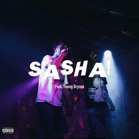 Sasha! (feat. Young Bryson)
