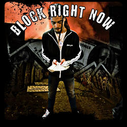 Block Right Now (feat. YRK Zy)