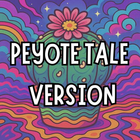 Peyote Tale (version)