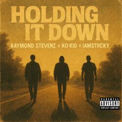 Holding It Down (feat. Ko Kid & Iamstiicky)
