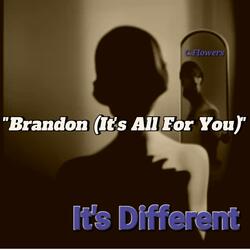 Brandon (It's All For You)