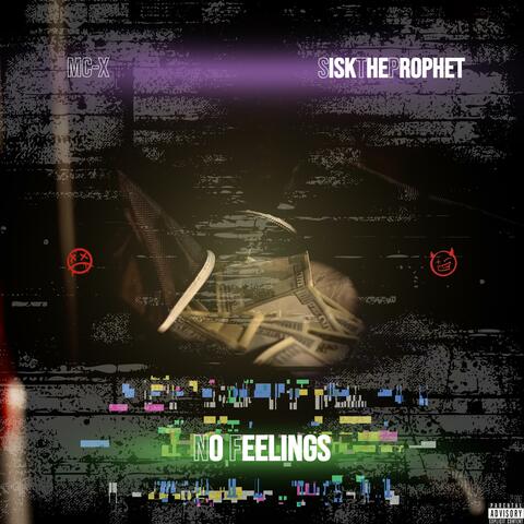 No Feelings (feat. SiskTheProphet)