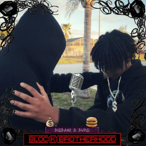 BURG N BIGBANK BLOC(K) BROTHERHOOD