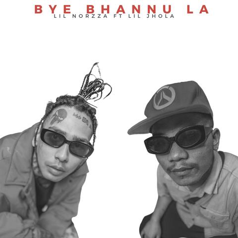 Bye Bhannu La