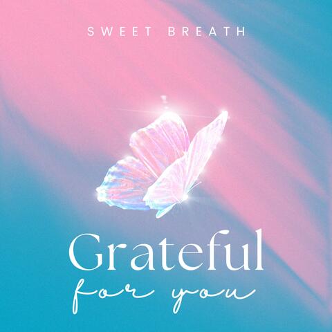 Grateful For You