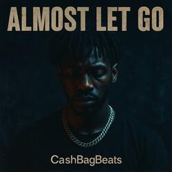 Almost Let Go