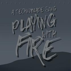 Playing With Fire